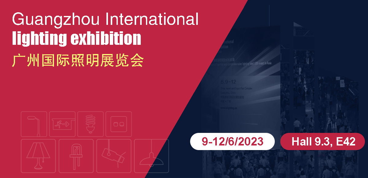2023 Guangzhou International Lighting Exhibition（June 9-12th）
