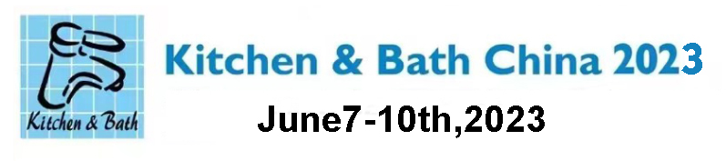 2023 Kitchen&Bath China Fair(June7-10th)