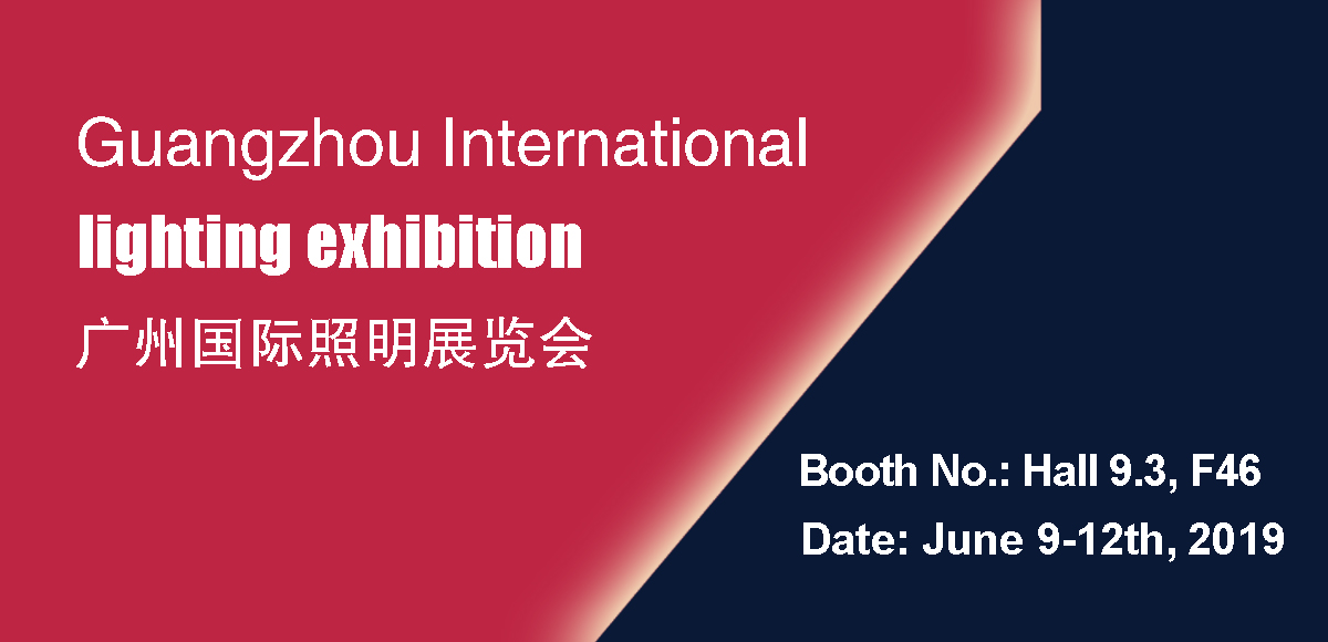 2019 Guangzhou International Lighting Exhibition（June9-12th）